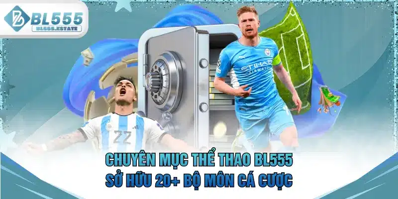 Chuyên mục thể thao BL555 sở hữu 20+ bộ môn cá cược