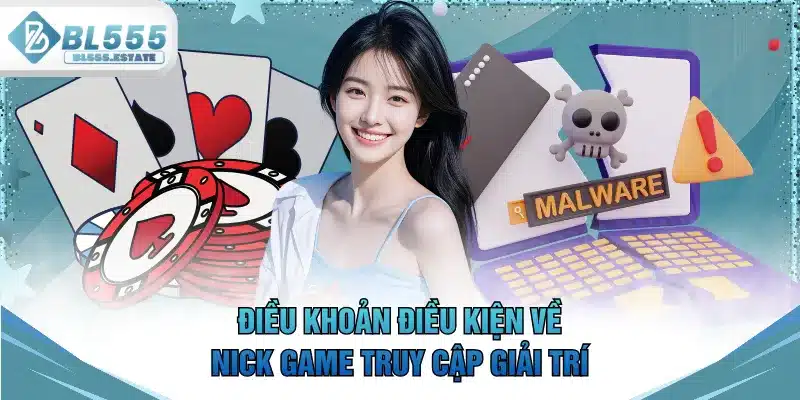 Điều khoản điều kiện về nick game truy cập giải trí