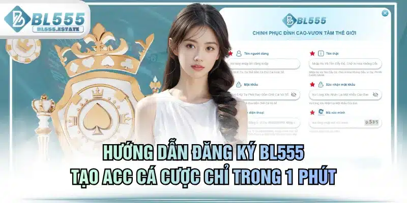 Hướng Dẫn Đăng Ký BL555 Tạo Acc Cá Cược Chỉ Trong 1 Phút