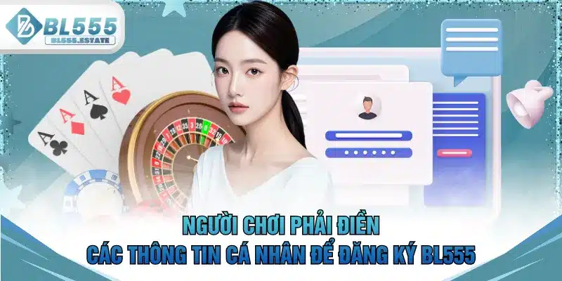 Người chơi phải điền các thông tin cá nhân để đăng ký BL555