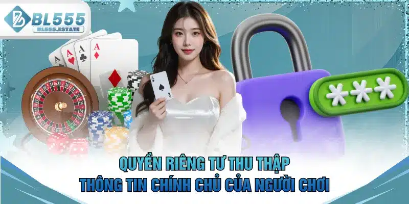 Quyền riêng tư thu thập thông tin chính chủ của người chơi