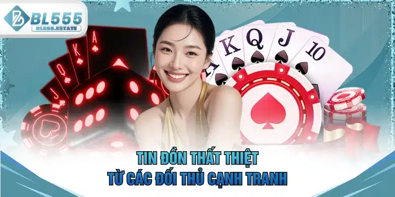 Tin đồn thất thiệt từ các đối thủ cạnh tranh